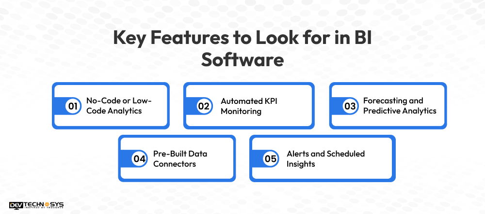 Business Intelligence Tools for Small Businesses: Top Solutions to Consider Dev Technosys Key Features to Look for in BI Software