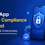 Mobile App Security Compliance Checklist for Startups & Enterprises