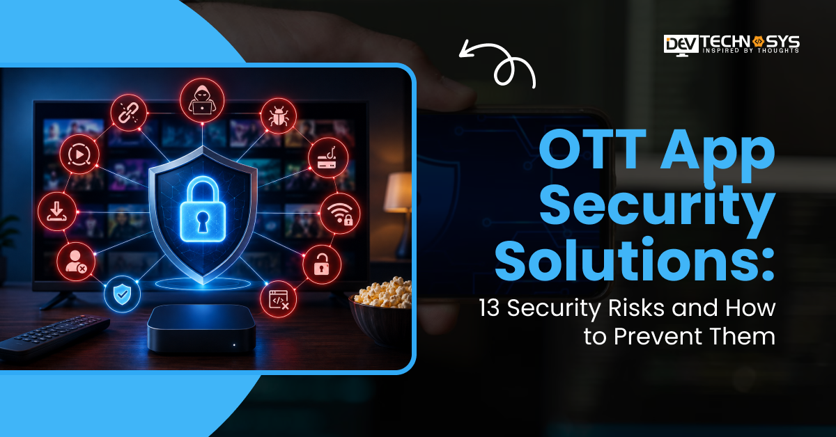 OTT App Security Solutions: 13 Security Risks and How to Prevent Them