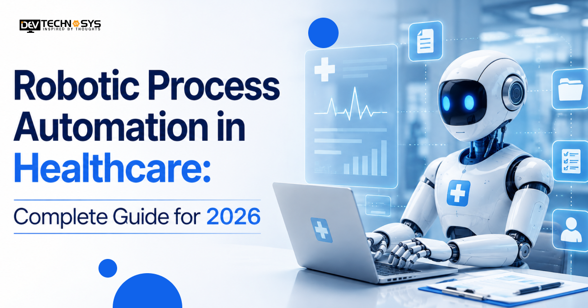 Robotic Process Automation in Healthcare: Complete Guide for 2026