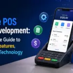mobile pos app development a complete guide to process features cost and technology
