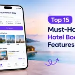 Top 15 Must-Have Hotel Booking App Features in 2026