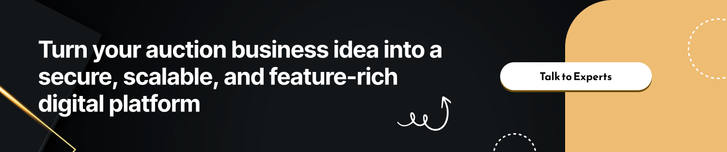 Turn your auction business idea into a secure, scalable, and feature-rich digital platform CTA