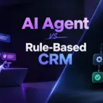 AI Agent vs Rule-Based CRM