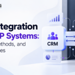 CRM Integration with ERP Systems Benefits Methods and Best Practices Dev Technosys