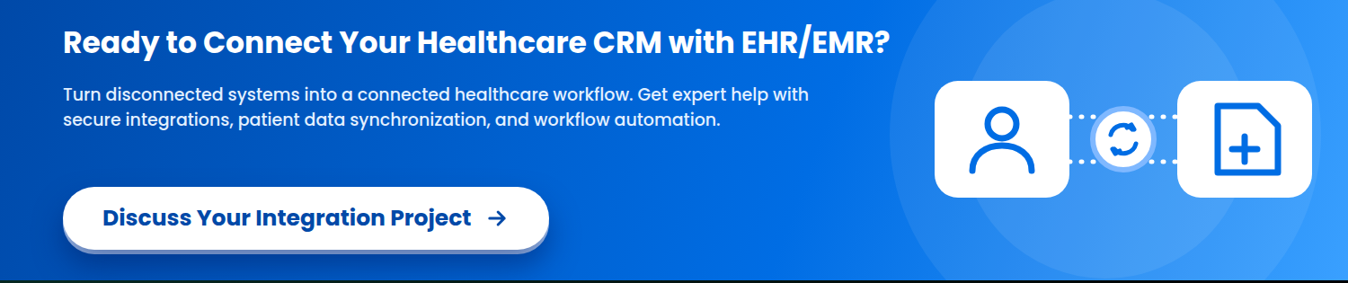 CTA-1 How to Integrate Healthcare CRM with EHR and EMR Systems_ Benefits, Process, and Challenges
