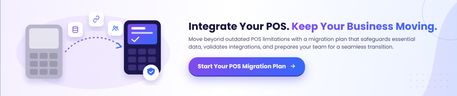 Integrate Your POS. Keep Your Business Moving CTA1